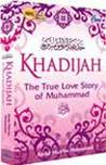 Khadijah - The True Love Story of Muhammad SAW by Abdul Mun'im Muhammad Khadijah - The True Love Story of Muhammad SAW by Abdul Mun'im Muhammad