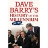 Dave Barry's History of the Millennium by Dave Barry
