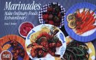 Marinades: Make Ordinary Foods Extraordinary