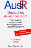 Deutsches Auslanderrecht: Die wesentlichen Vorschriften des deutschen Fremdenrechts : Textausgabe (Beck-Texte im dtv) Deutsches Auslanderrecht: Die wesentlichen Vorschriften des deutschen Fremdenrechts : Textausgabe (Beck-Texte im dtv)
