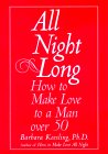 All Night Long: How to Make Love to a Man Over 50 All Night Long: How to Make Love to a Man Over 50
