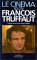 Le Cinema Selon Francois Tr...