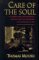 Care of the Soul: A Guide for Cultivating Depth and Sacredness in Everyday Life (Paperback)