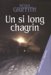 Un Si Long Chagrin
