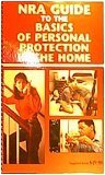 NRA guide to the basics of Personal Protection in the home [ILLUSTRATED]