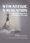 Strategic Navigaion: A Systems Approach to Business Strategy Strategic Navigaion: A Systems Approach to Business Strategy
