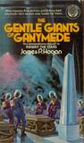 The Gentle Giants of Ganymede by James P. Hogan The Gentle Giants of Ganymede by James P. Hogan