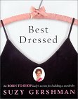 Best Dressed: The Born to Shop Lady's Secrets for Building a Wardrobe