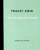 Tracey Emin: This Is Another Place Tracey Emin: This Is Another Place