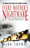 Every Mother's Nightmare: The Murder of James Bulger