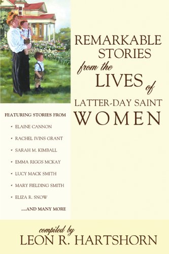 Remarkable Stories from the Lives of Latter-Day Saint Women