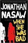 When She Was Bad: A Thriller When She Was Bad: A Thriller