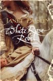 White Rose Rebel by Janet Paisley