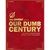 Our Dumb Century: The Onion Presents 100 Years of Headlines from America's Finest News Source (Hardcover)