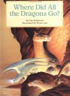 Where Did All The Dragons Go? Where Did All The Dragons Go?