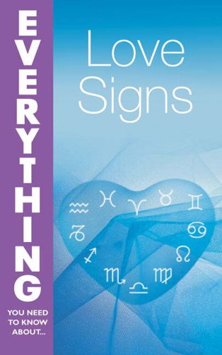 Love Signs (Everything You Need to Know About...) Jenni Kosarin Love Signs (Everything You Need to Know About...) Jenni Kosarin