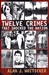 Twelve Crimes that Shocked the Nation