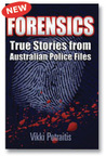 Forensics True Stories from Australian Police Files Forensics True Stories from Australian Police Files