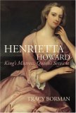 Henrietta Howard: King's Mistress, Queen's Servant