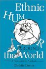 Ethnic Humor Around the World: A Comparative Analysis Ethnic Humor Around the World: A Comparative Analysis