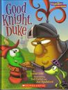 Good Knight, Duke (Veggie Tales   Values To Grow By (Veggie Tales))