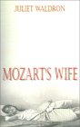 Mozart's Wife by Juliet Waldron Mozart's Wife by Juliet Waldron