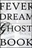 Fever Dream Ghost Book