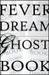 Fever Dream Ghost Book