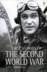 True Stories of the Second World War True Stories of the Second World War