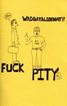 Fuck Pity #2 by Colin Kennedy Donovan