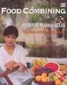 Food Combining: Kombinasi Makanan Serasi (Pola Makan Untuk Langsing & Sehat)