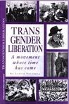 Transgender Liberation: A Movement Whose Time Has Come