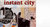 Instant City Issue 1
