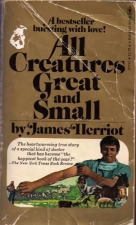 All Creatures Great And Small by James Herriot All Creatures Great And Small by James Herriot
