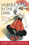 Murder in the Dark by Kerry Greenwood Murder in the Dark by Kerry Greenwood