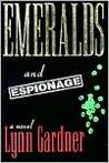 Emeralds and Espionage (Gems and Espionage, #1) by Lynn Gardner