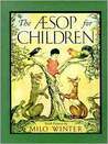 The Aesop for Children by Milo Winter The Aesop for Children by Milo Winter
