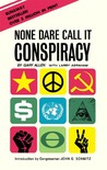 None Dare Call It Conspiracy None Dare Call It Conspiracy