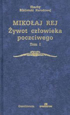 Żywot człowieka poczciwego Tom I by Mikołaj Rej