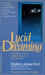 Lucid Dreaming - The Power of Being Awake & Aware in Your Dreams