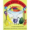 Vegetable Soup/The Fruit Bowl: The Nutritional ABC's/A Contest Among the Fruit
