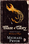 Blaze of Glory by Michael Pryor Blaze of Glory by Michael Pryor