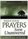 When Your Prayers Seem Unanswered by S. Michael Wilcox