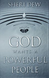 God Wants A Powerful People by Sheri L. Dew God Wants A Powerful People by Sheri L. Dew