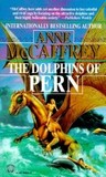 The Dolphins of Pern by Anne McCaffrey The Dolphins of Pern by Anne McCaffrey