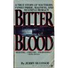 Bitter Blood by Jerry Bledsoe Bitter Blood by Jerry Bledsoe