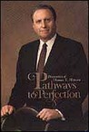 Pathways To Perfection: Discourses Of Thomas S. Monson Pathways To Perfection: Discourses Of Thomas S. Monson