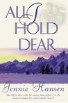 All I Hold Dear by Jennie L. Hansen