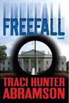 Freefall by Traci Hunter Abramson Freefall by Traci Hunter Abramson