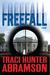 Freefall by Traci Hunter Abramson Freefall by Traci Hunter Abramson